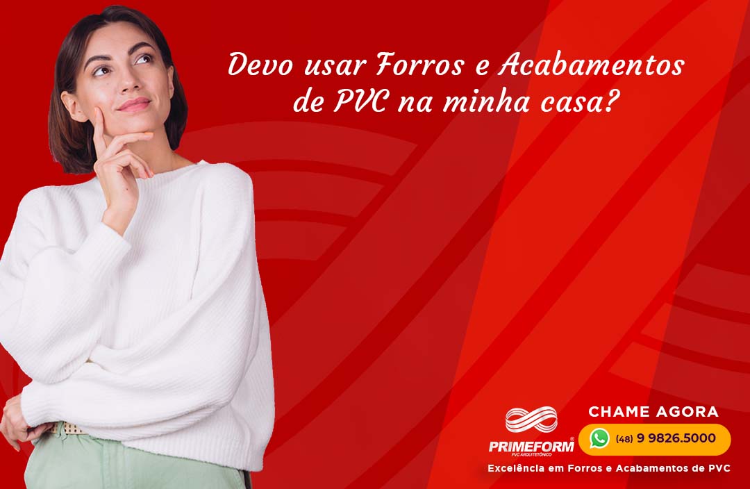 Devo usar Forros e Acabamentos de PVC na minha casa?